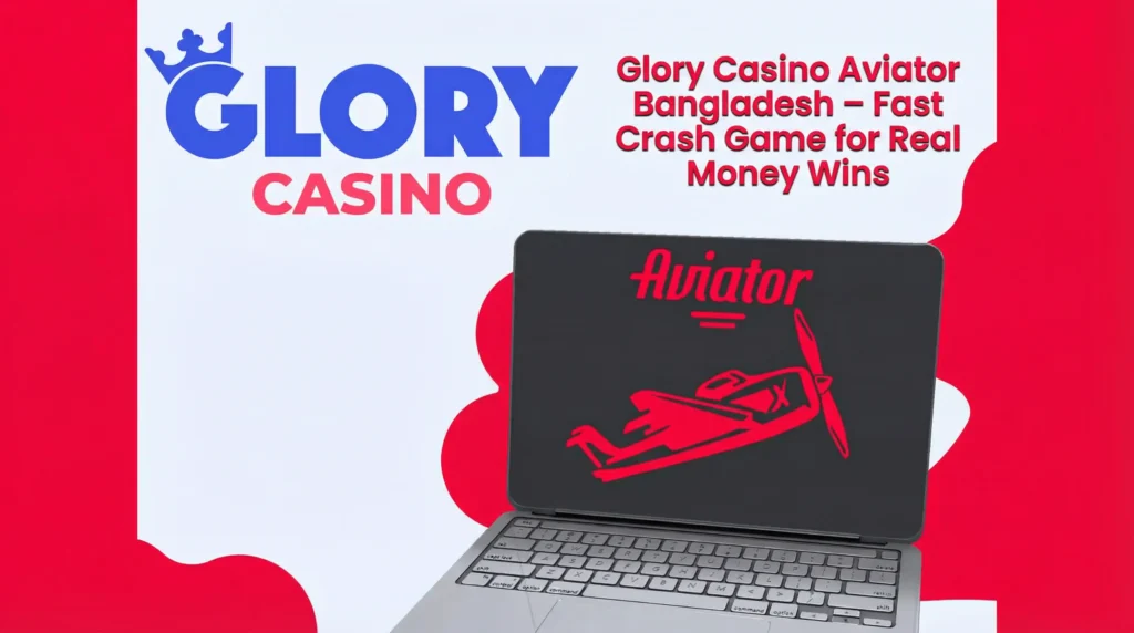 Glory Casino Aviator app gameplay on laptop banner for Bangladeshi players with real money rewards