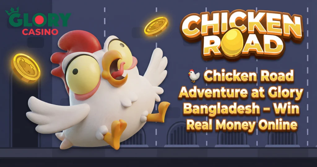 Chicken Road in Glory Casino Bangladesh banner